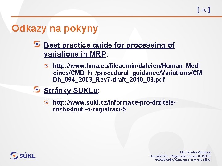 [ 46 ] Odkazy na pokyny Best practice guide for processing of variations in