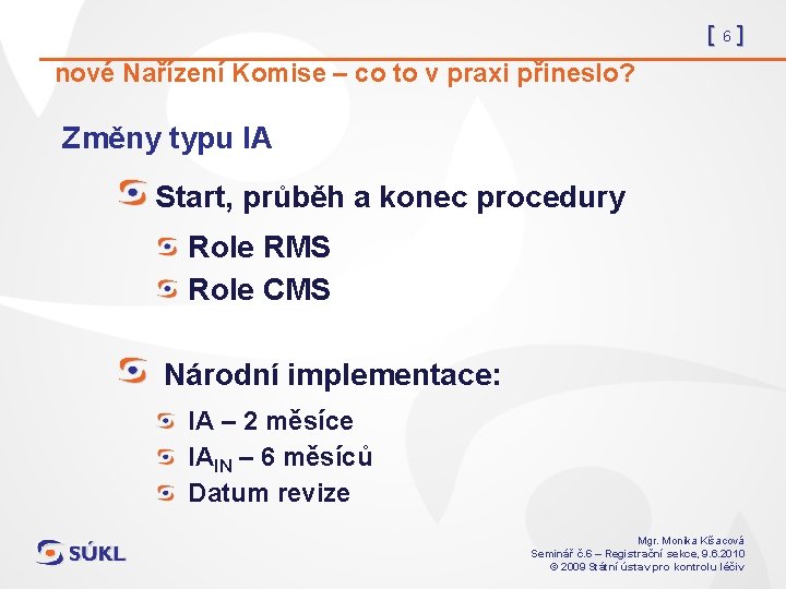 [6] nové Nařízení Komise – co to v praxi přineslo? Změny typu IA Start,