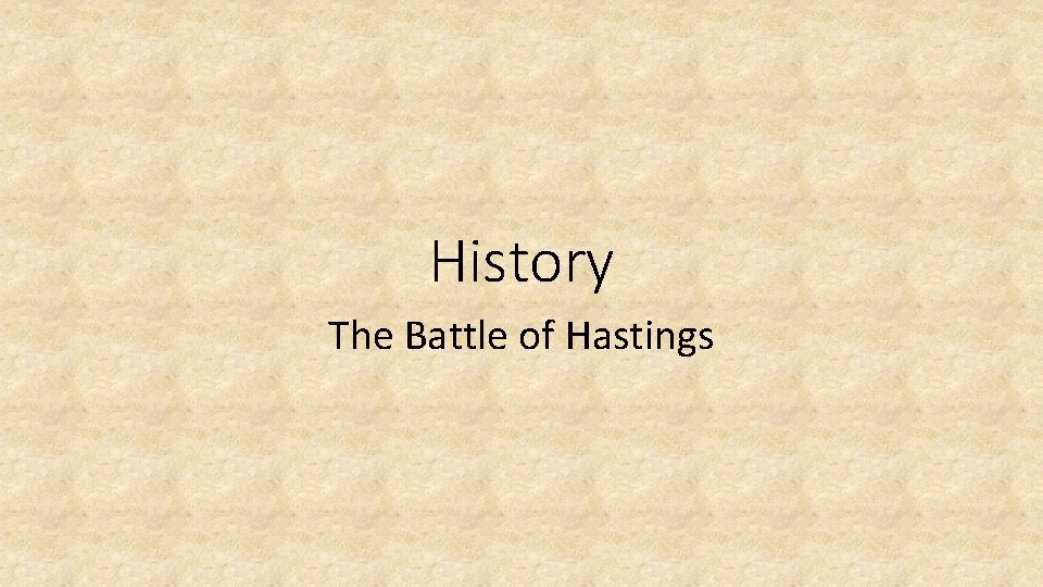 History The Battle of Hastings 