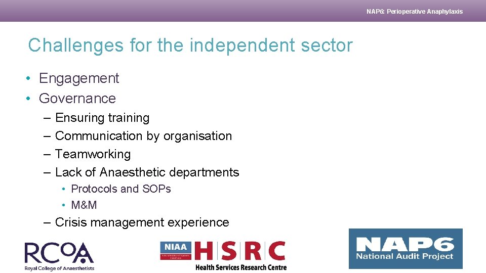 NAP 6: Perioperative Anaphylaxis Challenges for the independent sector • Engagement • Governance –