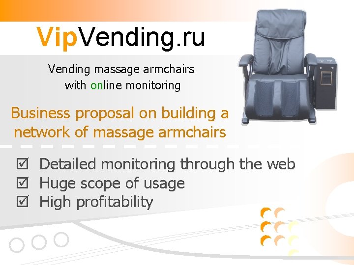 Vip. Vending. ru Vending massage armchairs with online monitoring Business proposal on building a