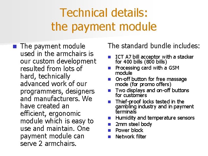 Technical details: the payment module n The payment module used in the armchairs is