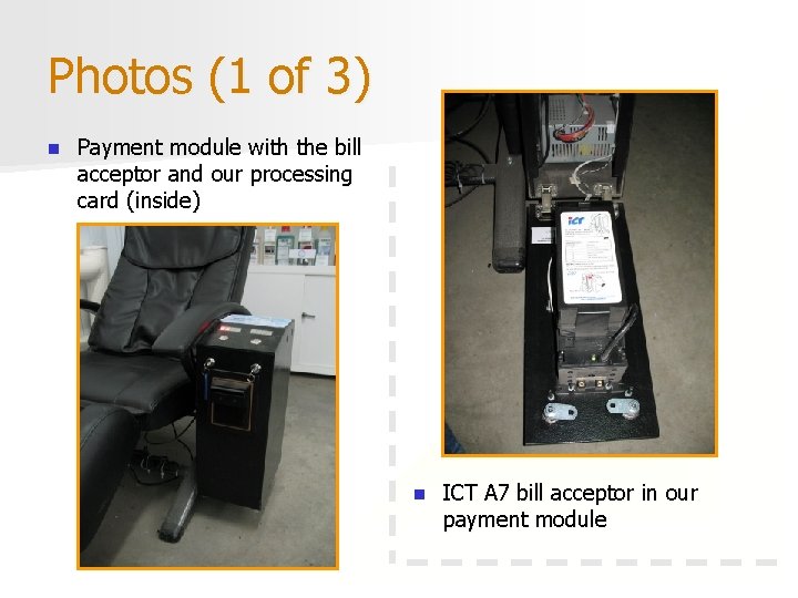 Photos (1 of 3) n Payment module with the bill acceptor and our processing