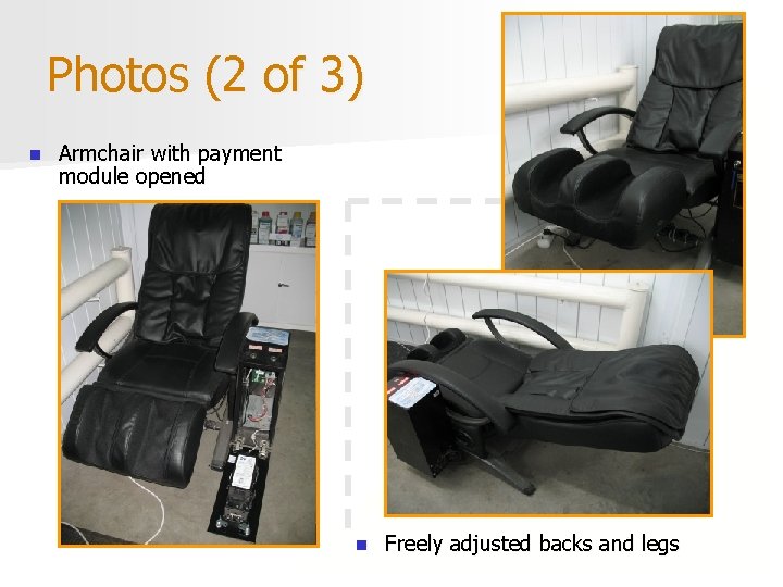 Photos (2 of 3) n Armchair with payment module opened n Freely adjusted backs