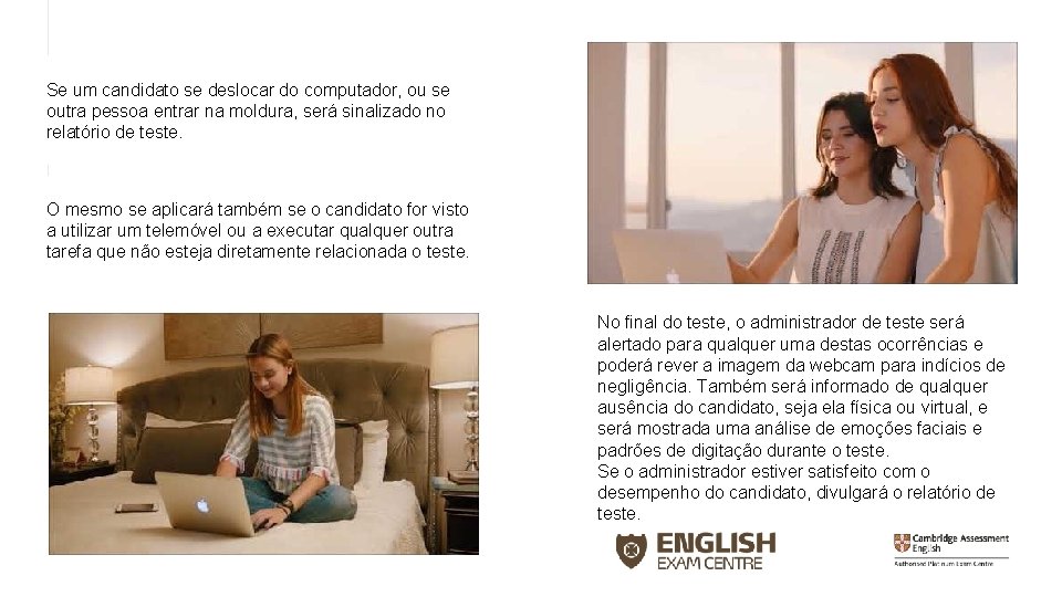 Se um candidato se deslocar do computador, ou se outra pessoa entrar na moldura,