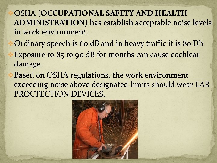 v OSHA (OCCUPATIONAL SAFETY AND HEALTH ADMINISTRATION) has establish acceptable noise levels in work