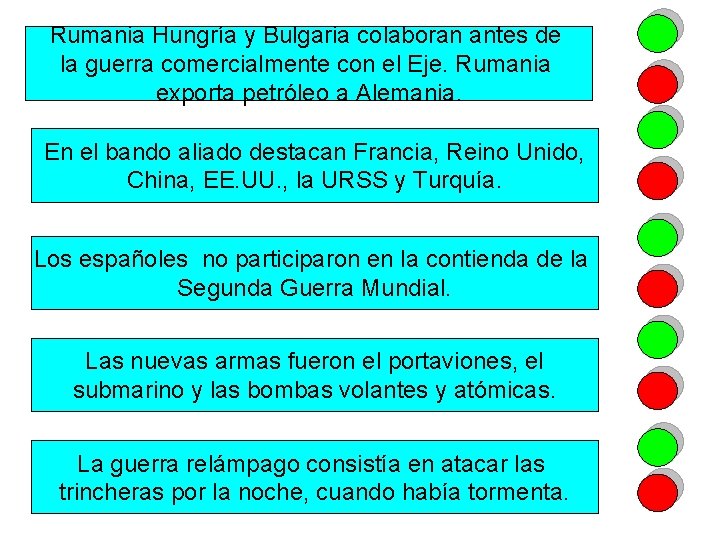 Rumania Hungría y Bulgaria colaboran antes de la guerra comercialmente con el Eje. Rumania