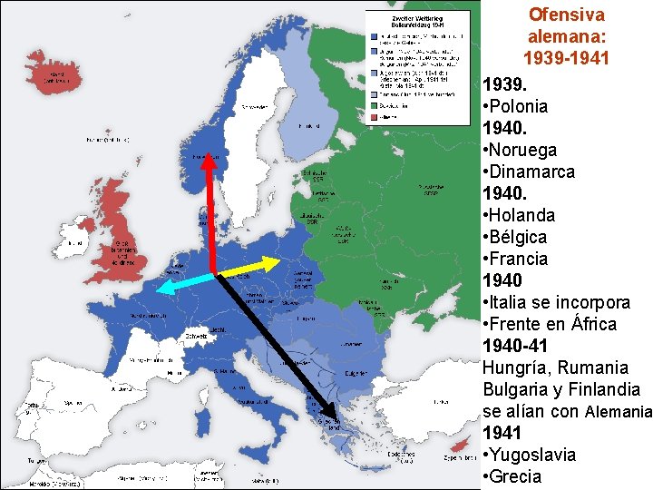 Ofensiva alemana: 1939 -1941 1939. • Polonia 1940. • Noruega • Dinamarca 1940. •