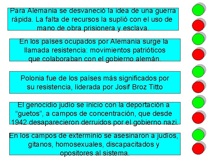 Para Alemania se desvaneció la idea de una guerra rápida. La falta de recursos