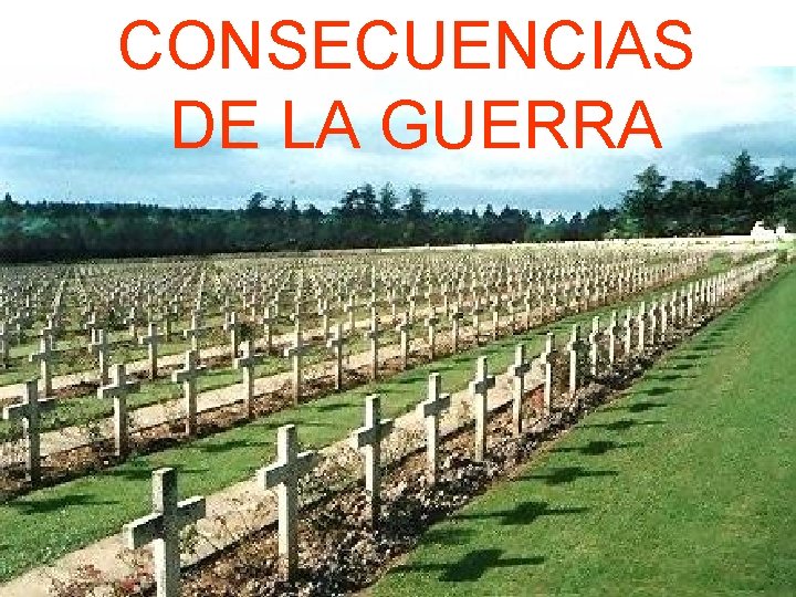 CONSECUENCIAS DE LA GUERRA 