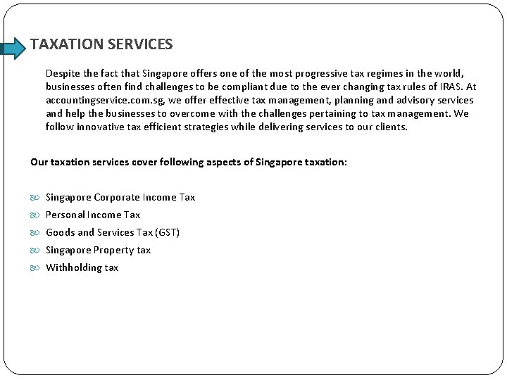 TAXATION SERVICES Despite the fact that Singapore offers one of the most progressive tax