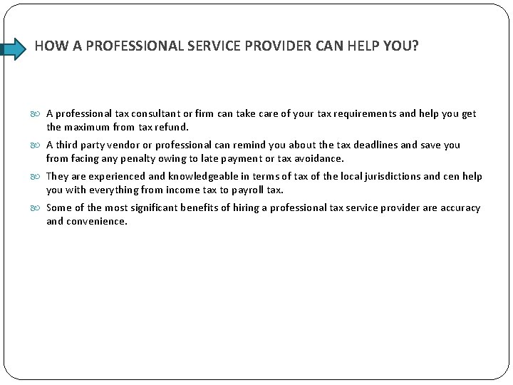 HOW A PROFESSIONAL SERVICE PROVIDER CAN HELP YOU? A professional tax consultant or firm