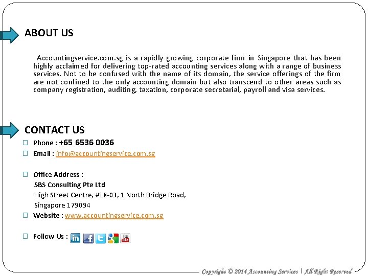 ABOUT US Accountingservice. com. sg is a rapidly growing corporate firm in Singapore that
