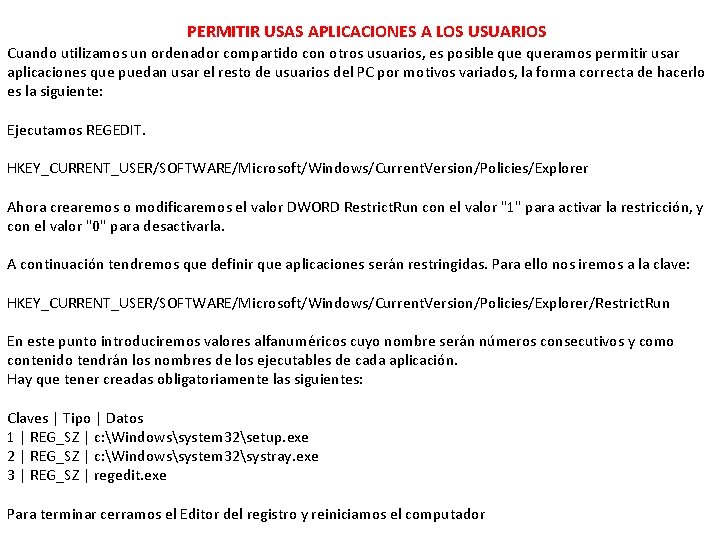 PERMITIR USAS APLICACIONES A LOS USUARIOS Cuando utilizamos un ordenador compartido con otros usuarios,