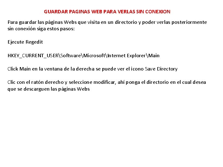 GUARDAR PAGINAS WEB PARA VERLAS SIN CONEXION Para guardar las páginas Webs que visita