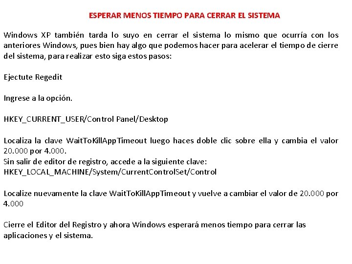 ESPERAR MENOS TIEMPO PARA CERRAR EL SISTEMA Windows XP también tarda lo suyo en