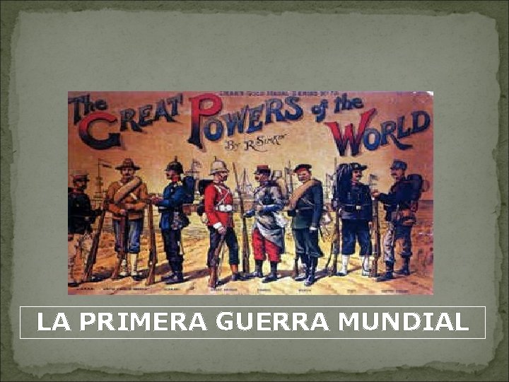 LA PRIMERA GUERRA MUNDIAL 