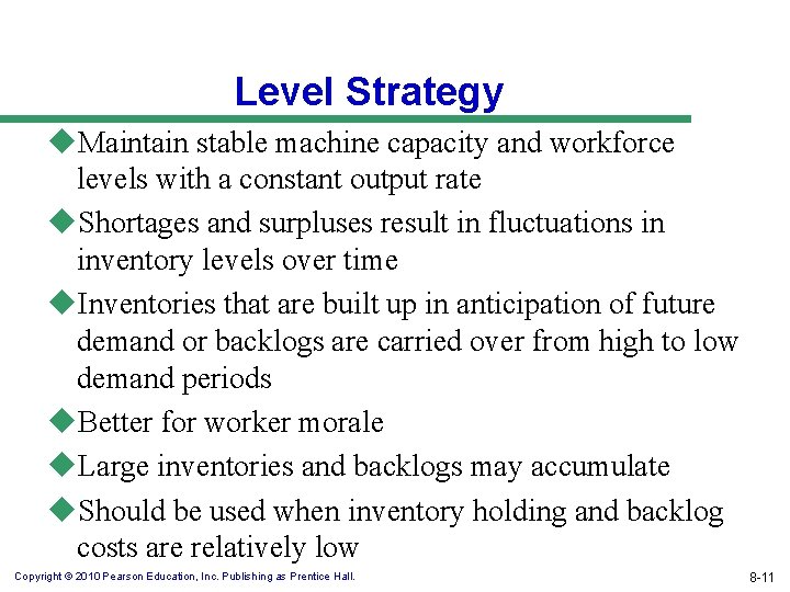 Level Strategy u. Maintain stable machine capacity and workforce levels with a constant output