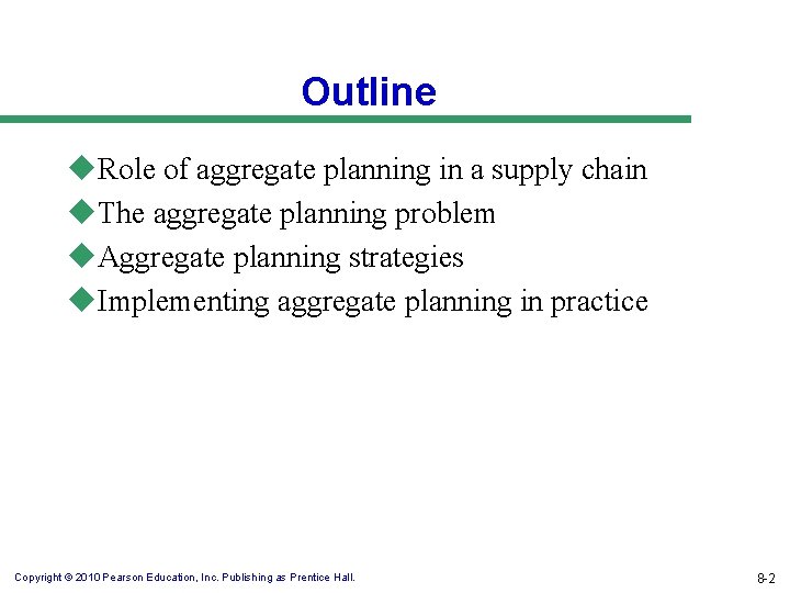 Outline u. Role of aggregate planning in a supply chain u. The aggregate planning