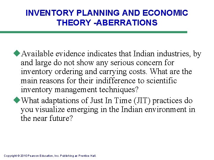 INVENTORY PLANNING AND ECONOMIC THEORY -ABERRATIONS u. Available evidence indicates that Indian industries, by