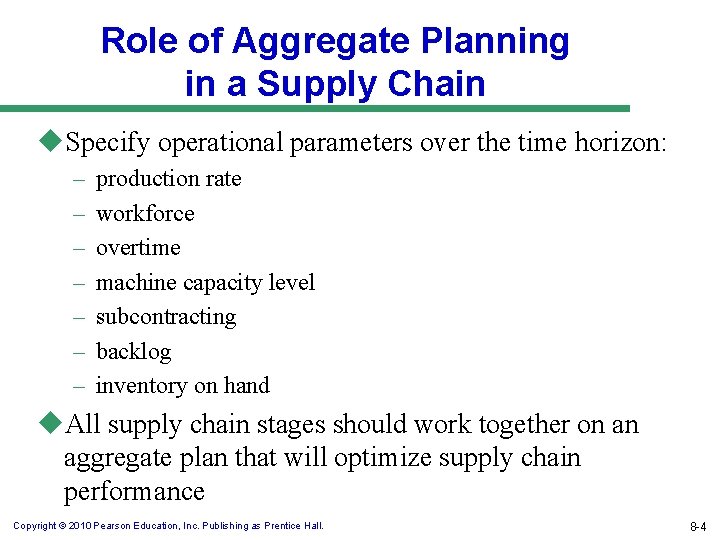 Role of Aggregate Planning in a Supply Chain u. Specify operational parameters over the