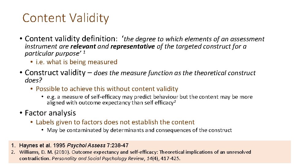 Content Validity • Content validity definition: ‘the degree to which elements of an assessment