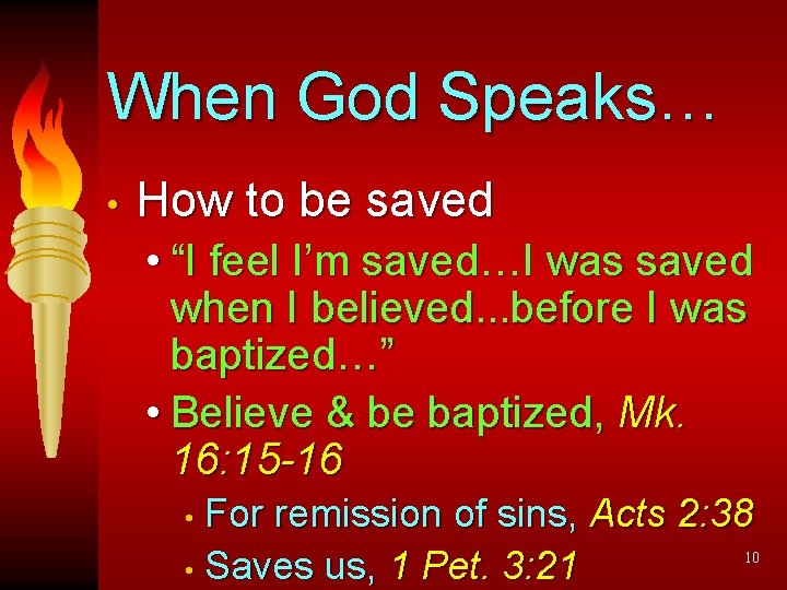 When God Speaks… • How to be saved • “I feel I’m saved…I was