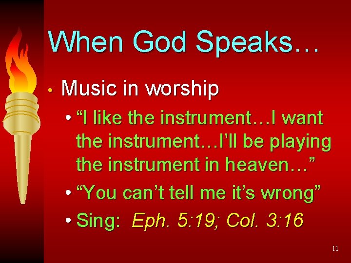 When God Speaks… • Music in worship • “I like the instrument…I want the