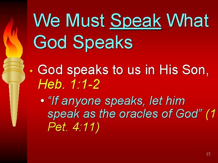 We Must Speak What God Speaks • God speaks to us in His Son,