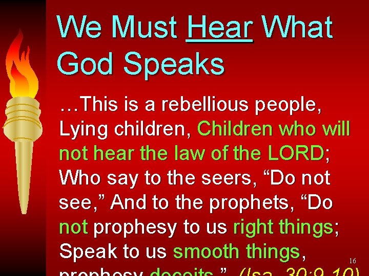 We Must Hear What God Speaks …This is a rebellious people, Lying children, Children