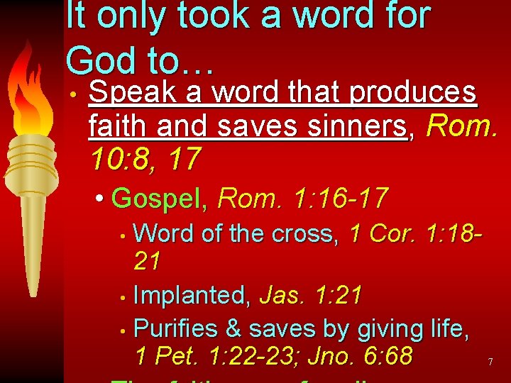 It only took a word for God to… • Speak a word that produces
