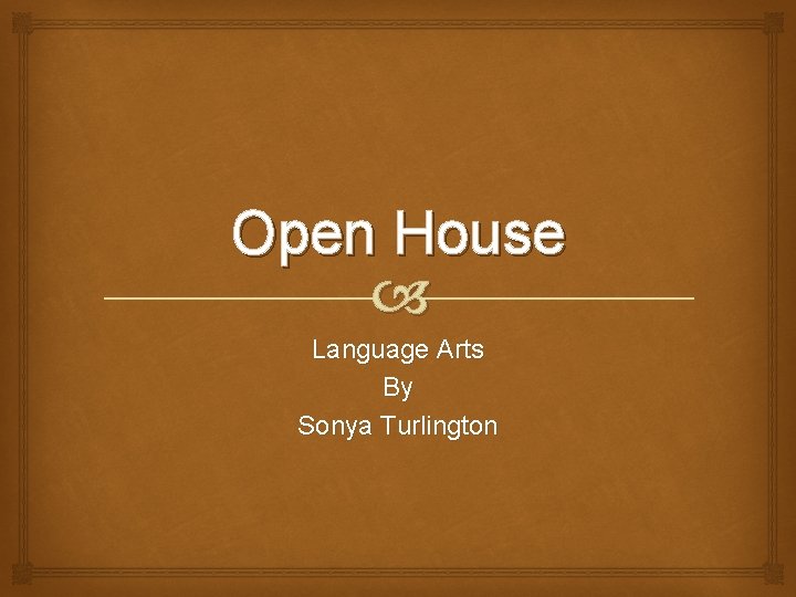 Open House Language Arts By Sonya Turlington 