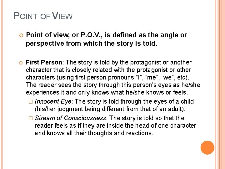 POINT OF VIEW Point of view, or P. O. V. , is defined as