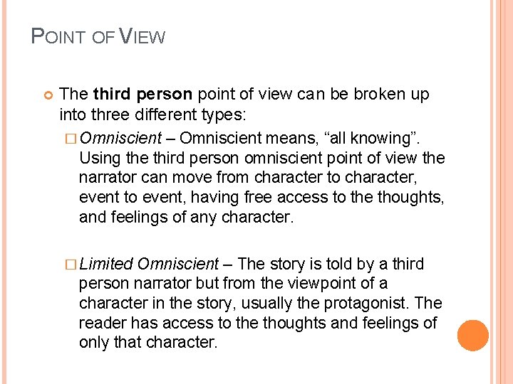 POINT OF VIEW The third person point of view can be broken up into