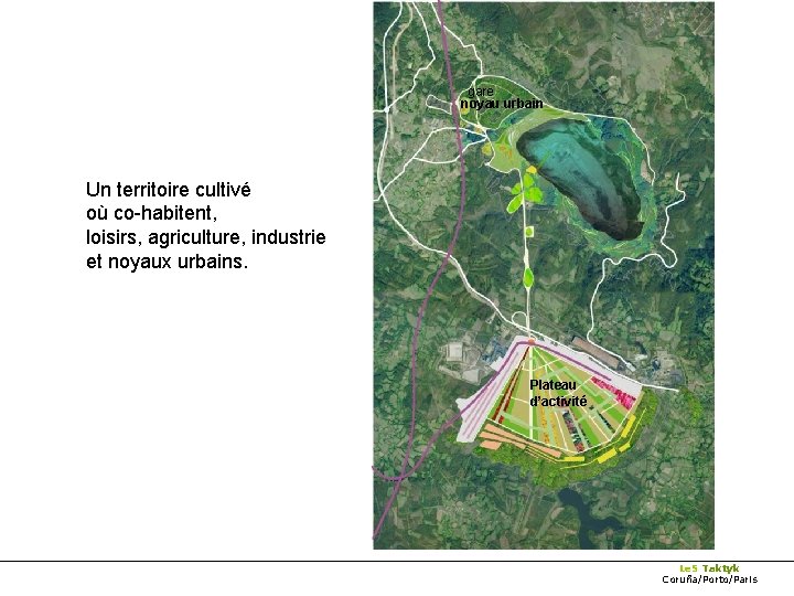 gare noyau urbain Un territoire cultivé où co-habitent, loisirs, agriculture, industrie et noyaux urbains.