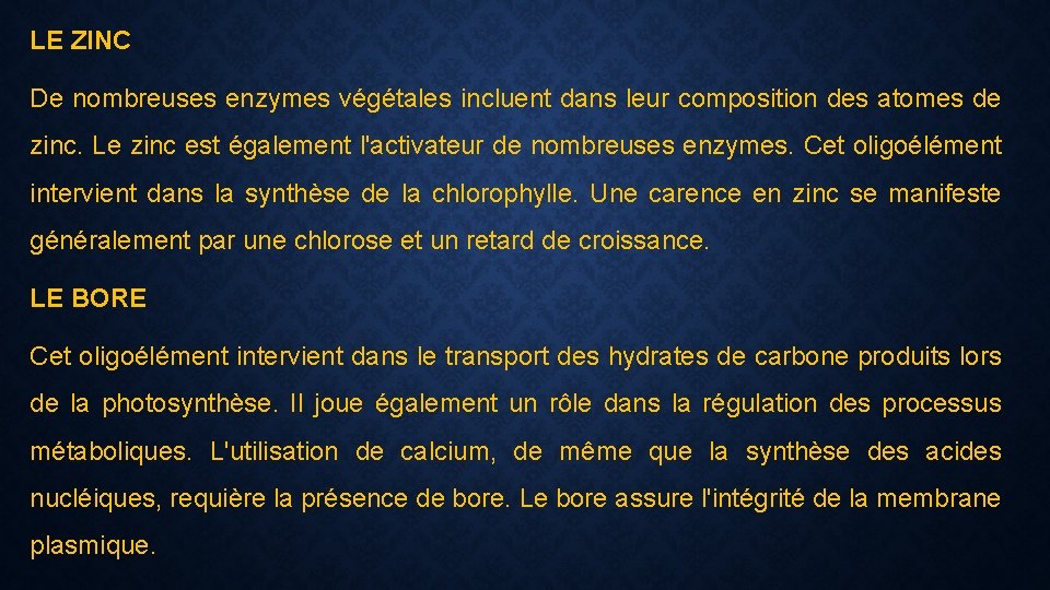 LE ZINC De nombreuses enzymes végétales incluent dans leur composition des atomes de zinc.