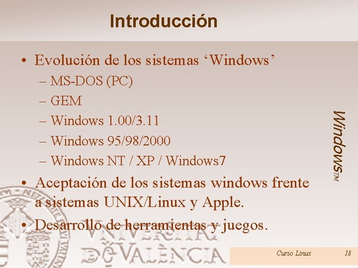 Introducción • Evolución de los sistemas ‘Windows’ • Aceptación de los sistemas windows frente