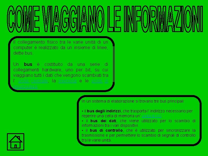 Il collegamento fisico tra le varie unità di un computer è realizzato da un Il collegamento fisico tra le varie unità di un computer è realizzato da un