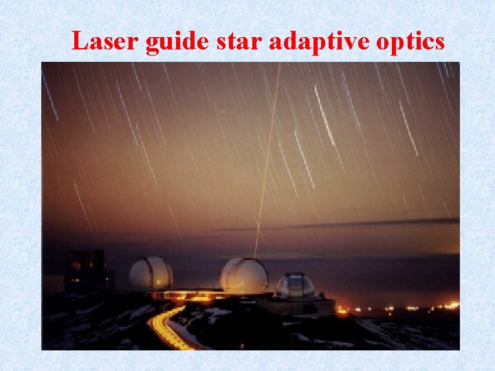 Laser guide star adaptive optics 