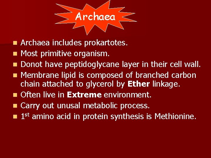 Archaea n n n n Archaea includes prokartotes. Most primitive organism. Donot have peptidoglycane