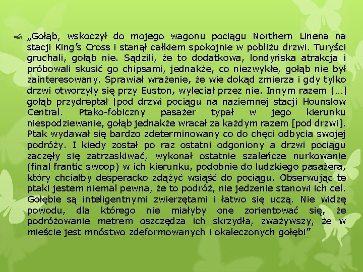  „Gołąb, wskoczył do mojego wagonu pociągu Northern Linena na stacji King’s Cross i