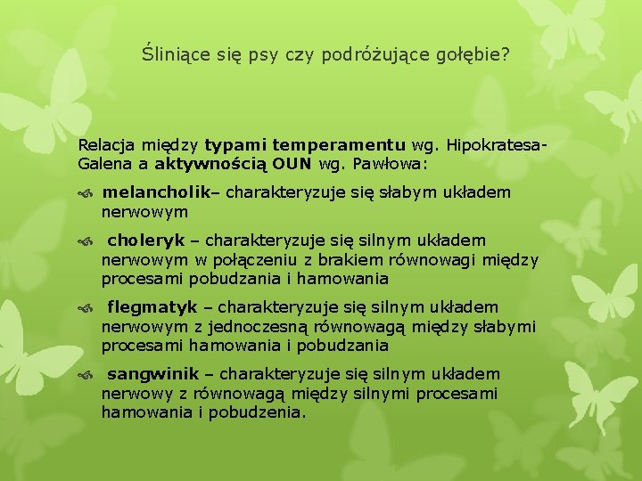 Śliniące się psy czy podróżujące gołębie? Relacja między typami temperamentu wg. Hipokratesa. Galena a