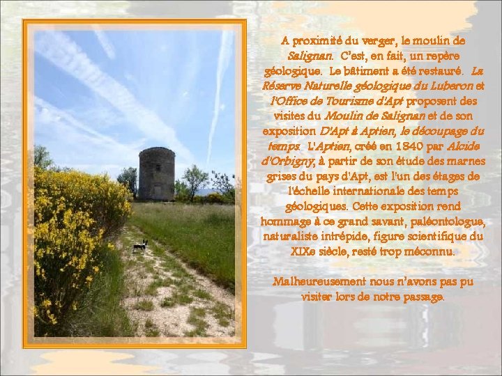 A proximité du verger, le moulin de Salignan. C’est, en fait, un repère géologique.