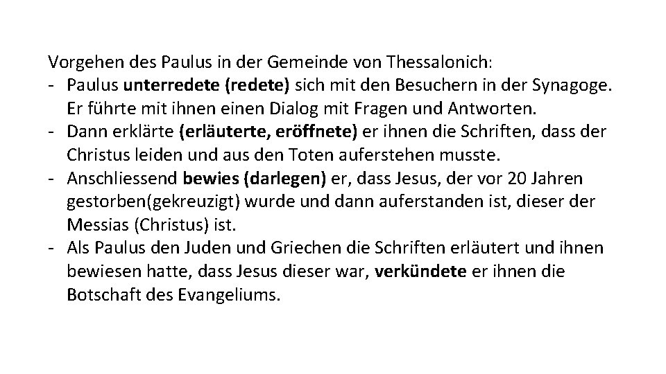 Vorgehen des Paulus in der Gemeinde von Thessalonich: - Paulus unterredete (redete) sich mit