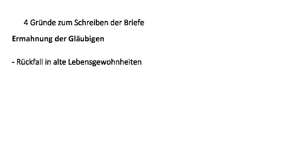 4 Gründe zum Schreiben der Briefe Ermahnung der Gläubigen - Rückfall in alte Lebensgewohnheiten