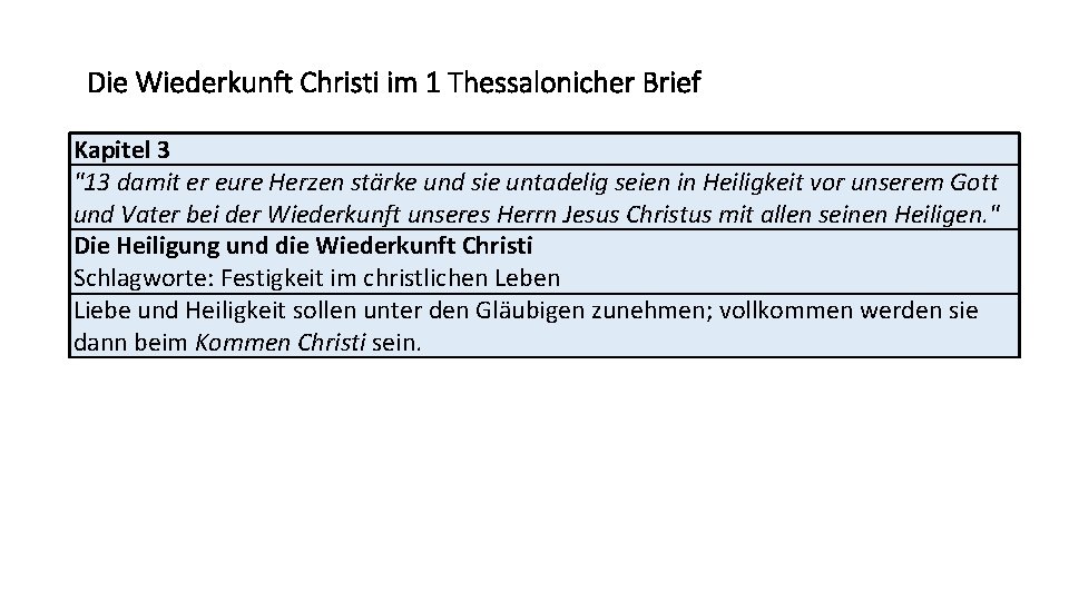 Die Wiederkunft Christi im 1 Thessalonicher Brief Kapitel 3 "13 damit er eure Herzen