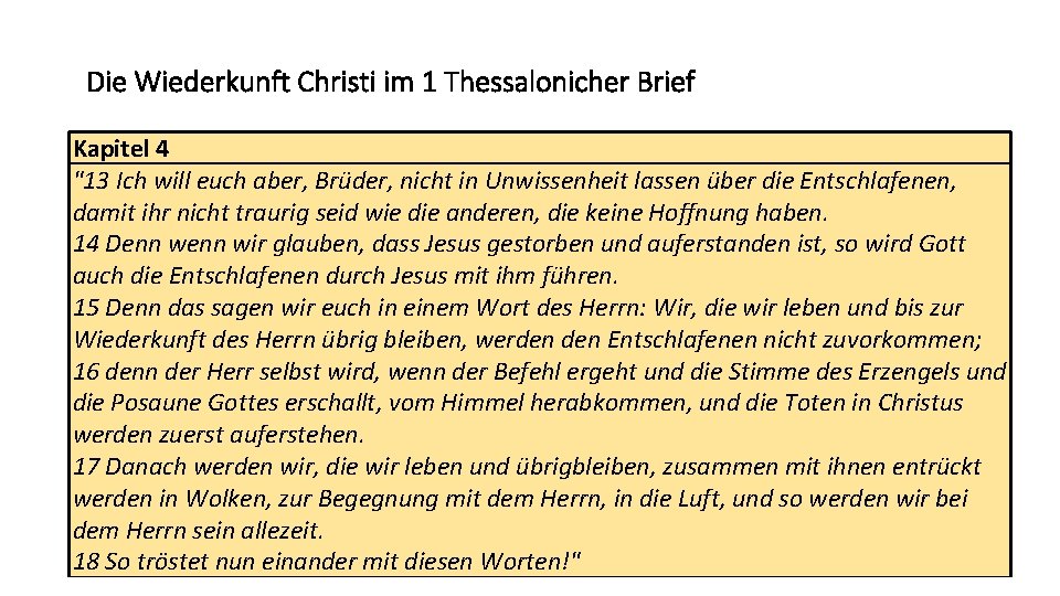 Die Wiederkunft Christi im 1 Thessalonicher Brief Kapitel 4 "13 Ich will euch aber,