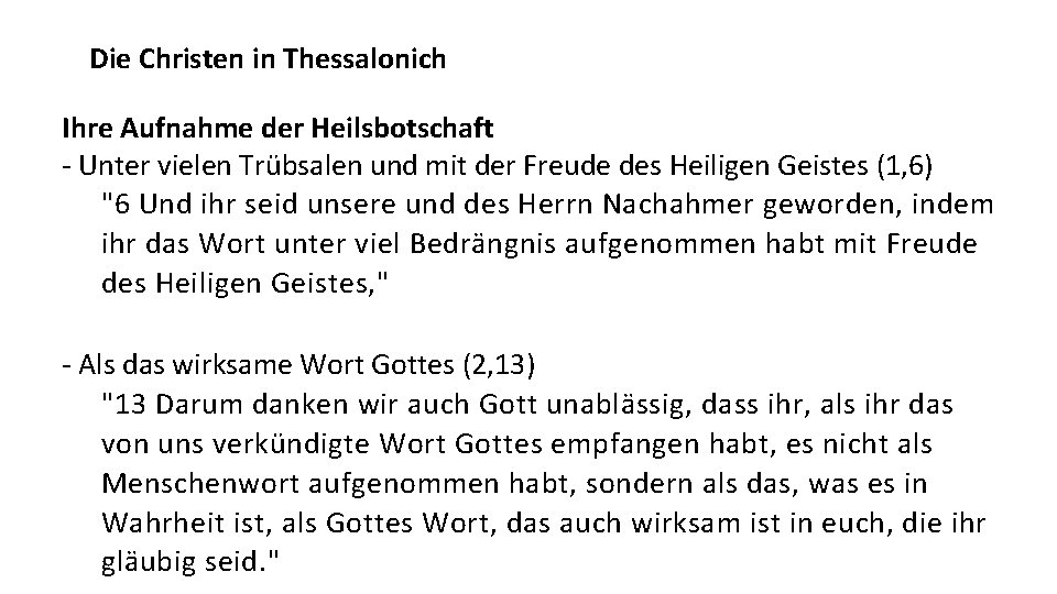 Die Christen in Thessalonich Ihre Aufnahme der Heilsbotschaft - Unter vielen Trübsalen und mit