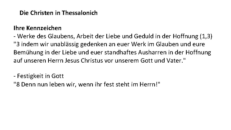 Die Christen in Thessalonich Ihre Kennzeichen - Werke des Glaubens, Arbeit der Liebe und