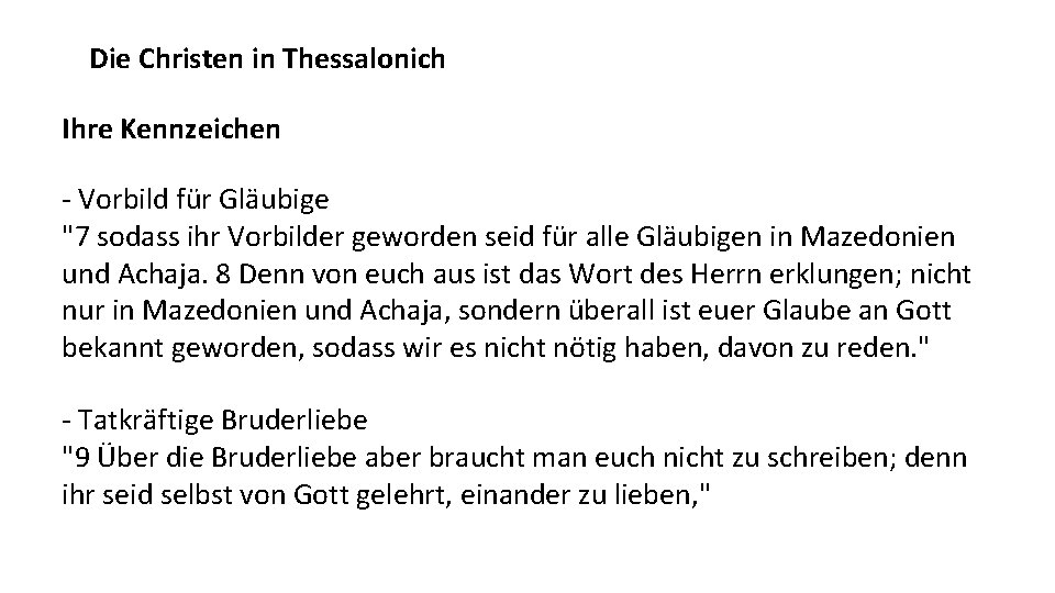 Die Christen in Thessalonich Ihre Kennzeichen - Vorbild für Gläubige "7 sodass ihr Vorbilder